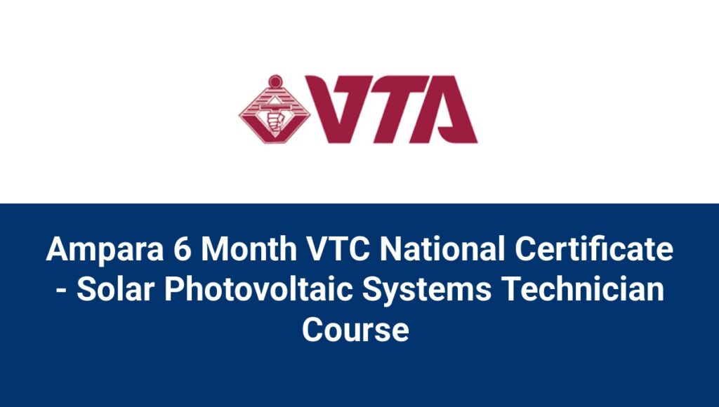 Ampara 6 Month VTC National Certificate - Solar Photovoltaic Systems Technician Course