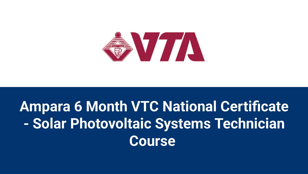 Ampara 6 Month VTC National Certificate - Solar Photovoltaic Systems Technician Course