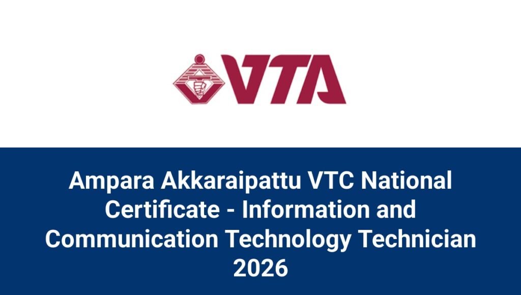 Ampara Akkaraipattu VTC National Certificate - Information and Communication Technology Technician 2026