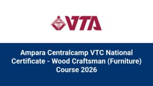 Ampara Centralcamp VTC National Certificate - Wood Craftsman (Furniture) Course 2026