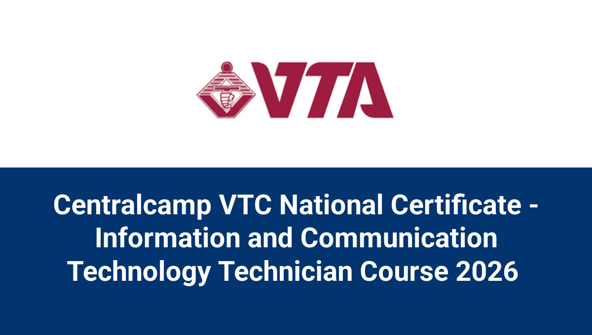 Centralcamp VTC National Certificate - Information and Communication Technology Technician Course 2026
