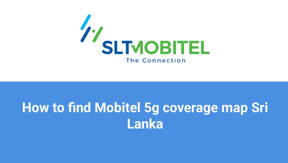 How to find Mobitel 5g coverage map Sri Lanka