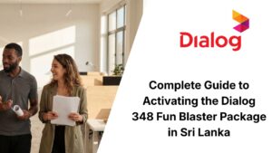 Complete Guide to Activating the Dialog 348 Fun Blaster Package in Sri Lanka
